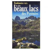 Randonnées vers les plus beaux lacs des Pyrénées - Volume 1